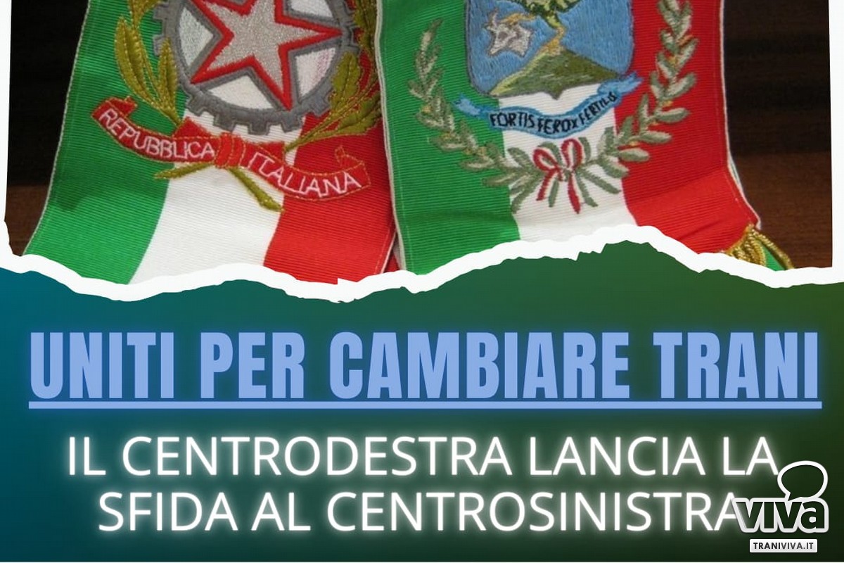 UNITI PER CAMBIARE TRANI: IL CENTRODESTRA LANCIA LA SFIDA ALLA SINISTRA