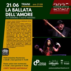 Loc LA BALLATA DELLAMORE con Vito Signorile e Agata Paradiso giugno Palazzo delle Arti Beltrani Trani