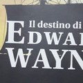 Il destino di Edward Wayne, sulla linea d’ombra della vita