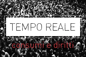 Tempo reale: rubrica di consumi e diritti